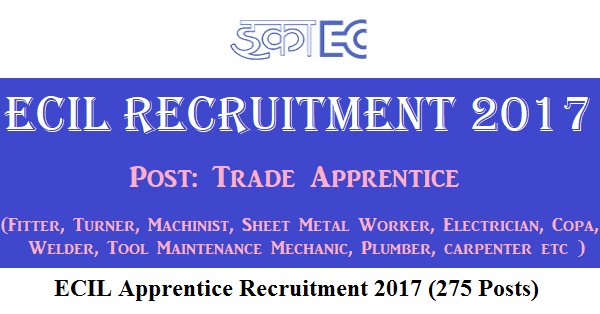 ECIL Apprentice Recruitment 2017 (275 Posts)