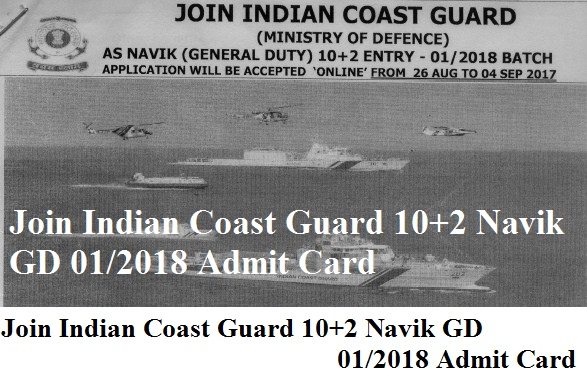 Join Indian Coast Guard 10+2 Navik GD 01/2018 Admit Card