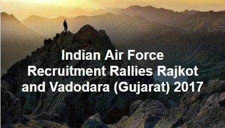IAF Recruitment Rallies Rajkot and Vadodara (Gujarat) 2017