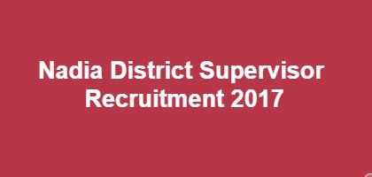 Nadia District Supervisor Recruitment 2017