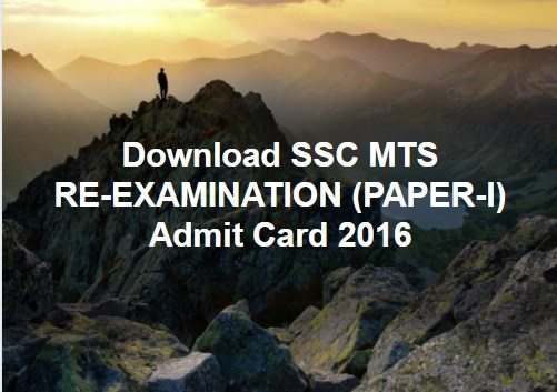 Download SSC MTS RE-EXAMINATION (PAPER-I) Admit Card 2016