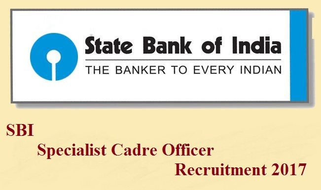 SBI Specialist Cadre Officer Recruitment 2017