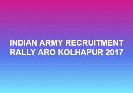 INDIAN ARMY RECRUITMENT RALLY ARO KOLHAPUR 2017