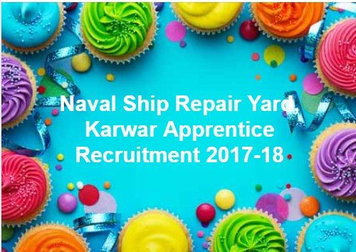 Naval Ship Repair Yard, Karwar Apprentice Recruitment 2017-18