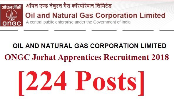 ONGC Jorhat Apprentices Recruitment 2018 [224 Posts]