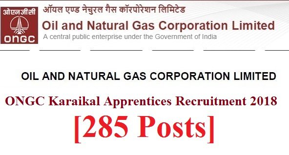 ONGC Karaikal Apprentices Recruitment 2018 [285 Posts]