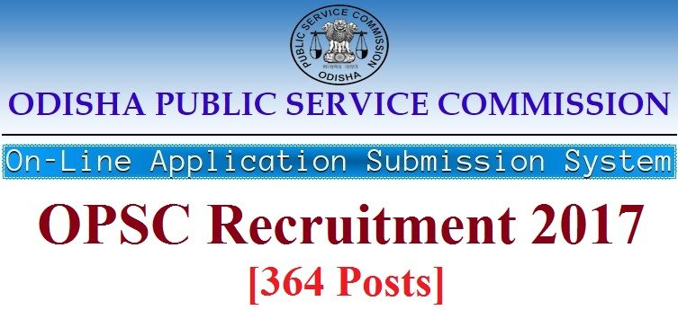 OPSC Recruitment 2017-18 [364 Posts]