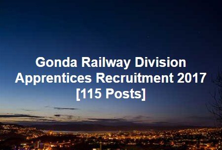 Gonda Railway Division Apprentices Recruitment 2017 [115 Posts]