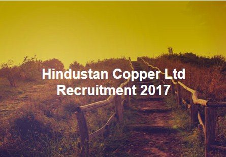 Hindustan Copper Ltd Recruitment 2017 – 129 Trade Apprentice Posts