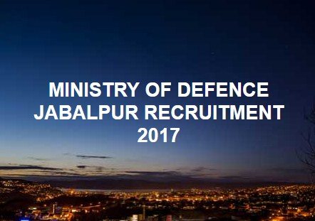 MINISTRY OF DEFENCE JABALPUR RECRUITMENT 2017 [29 Posts]