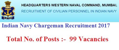 Indian Navy Chargeman Recruitment 2017 (99 Posts)