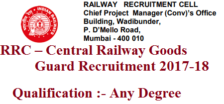 RRC – Central Railway Goods Guard Recruitment 2017-18