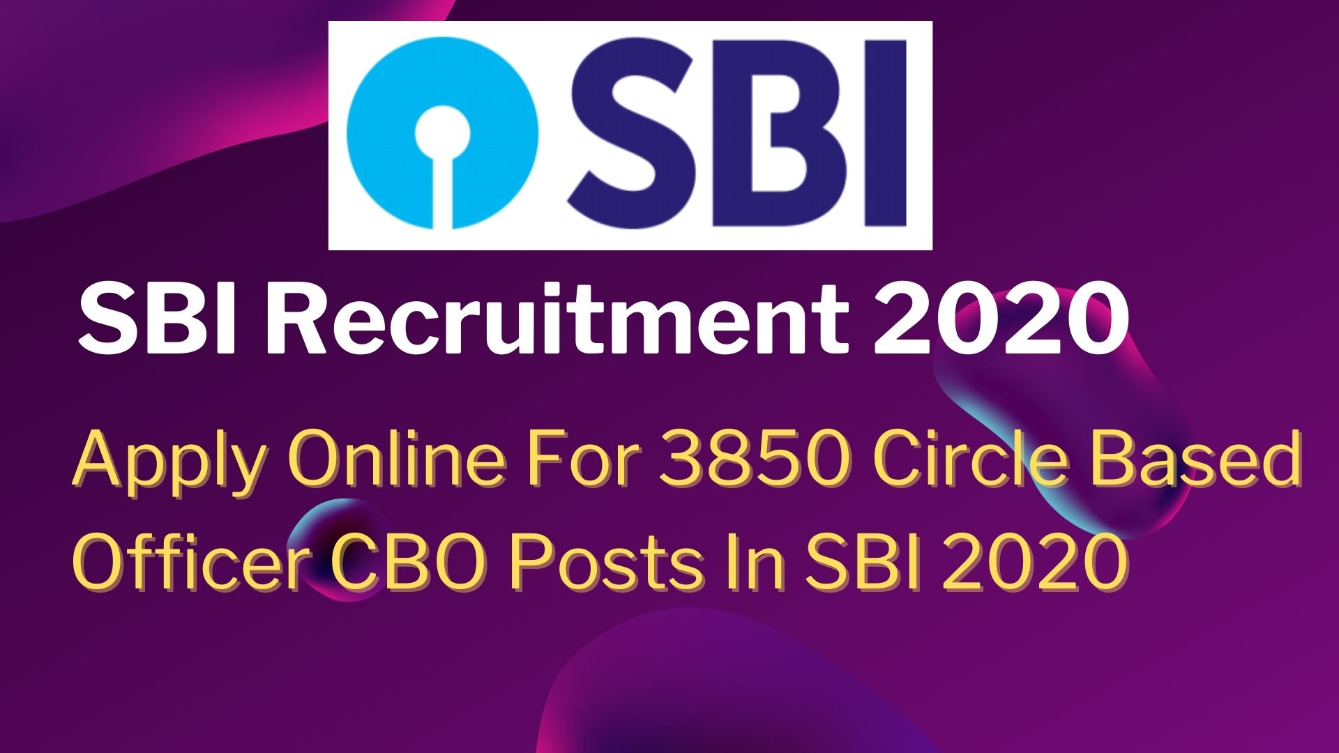 SBI Recruitment For 3850 Circle Based Officer CBO 2020