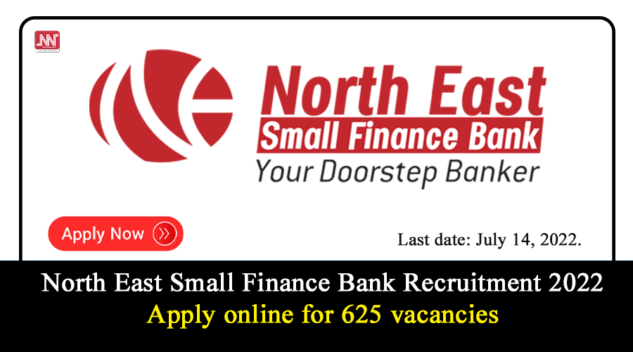 NESFB Branch Head, Asst Branch Head & Other Recruitment 2022 – Apply Online For 625 Posts