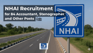 NHAI Recruitment for 84 Accountant, Stenographer and Other Posts